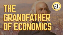 Grandfather of Economics: Introduction and Economics Explained Instructional Video