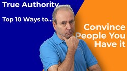 True Authority: Top 10 Ways to Convince Others You Know what You are Talking about Instructional Video