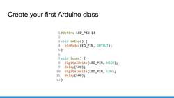 Arduino OOP - Introduction - Your First Arduino Class - LED Instructional Video