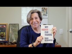 Randi Weingarten - Why Fascists Fear Teachers: Public Education and the Future of Democracy Instructional Video