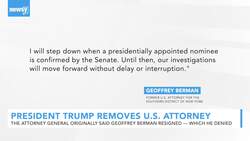 President Trump Removes U.S. Attorney Who Denied Resigning From Post News Clip