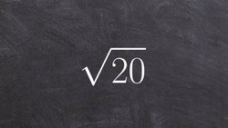 Algebra 2 - Simplifying square roots to prepare for imaginary numbers, root(9), root(20) Instructional Video
