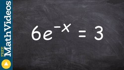 Solving an exponentional equation by taking the natural log on both sides, 6 e^(-x) = 3 Instructional Video