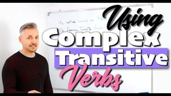 Lesson on Complex Transitive Verbs (verbs that take objects) Instructional Video