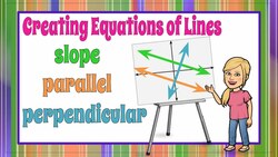 Creating Equations of Parallel and Perpendicular Lines Instructional Video