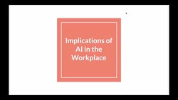 Implications of AI in the Workplace Instructional Video