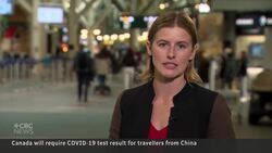 Canada to require COVID-19 test for travellers from China News Clip