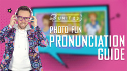 Photo fun: Part 3 - Pronunciation Guide Instructional Video