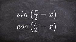 Pre-Calculus - How to simplify a trig expression using co-function, sin((pi/2) -x)/cos((pi/2) -x) Instructional Video