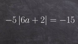 Solving an Absolute Value Equation Instructional Video
