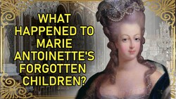 Marie Antoinette's Children part 2: The Life of Marie Therese, The Daughter of Marie Antoinette Instructional Video