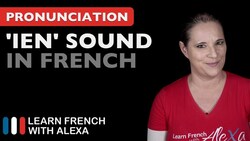 How to pronounce the "IEN" sound in French Instructional Video