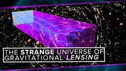 The Strange Universe of Gravitational Lensing Instructional Video