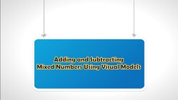 Adding and Subtracting Mixed Numbers Using Visual Models Instructional Video