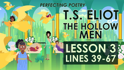 T.S. Eliot - The Hollow Men Lines 39-67 Instructional Video
