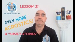 Spelling Lesson 31–Even More Acrostics & “Susie’s Stories” (Sir Linkalot Time!) Instructional Video