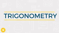 What you need to know | Trigonometry Instructional Video