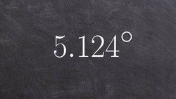 Rewriting a number in decimal form to DMS form Instructional Video