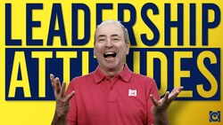 Leadership Attitudes: How to Approach Things Like a Leader Instructional Video