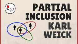 Karl Weick Partial Inclusion Instructional Video