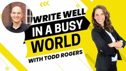 2055 - Harvard Professor Todd Rogers on 3 Ways to Write Well for a Busy World Instructional Video