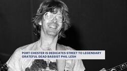 A Port Chester street was renamed Friday for Phil Lesh, a founding member and bassist for the Grateful Dead News Clip