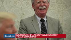 Bolton Would Testify in Impeachment Trial If Subpoenaed News Clip