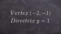 How to write the equation of a parabola in conic sections, given vertex and directrix Instructional Video
