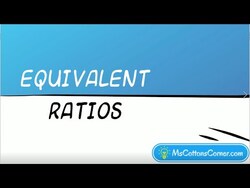 Simplifying Ratios to Find Equivalents - Real World Scenario Instructional Video