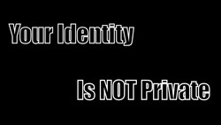 Your Identity Is NOT Private Instructional Video