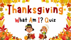 Thanksgiving What Am I? Quiz For Kids | Vocab Review | 4K Instructional Video