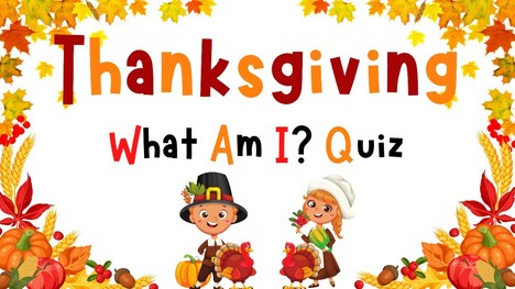 Thanksgiving What Am I? Quiz For Kids  | Vocab Review | 4K