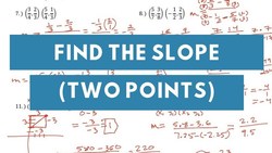 Find the slope between two points | 12 examples | Free Math Videos Instructional Video