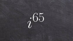 Algebra 2 - Evaluating complex numbers to a higher power i^ 65 Instructional Video