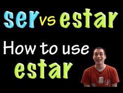 Ser vs. Estar - Using Estar (intermediate) Instructional Video