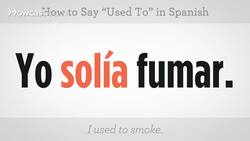 How to Say "Used To" in Spanish Instructional Video