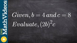 Evaluate an expression with two variables ex 4, (2b)^2 c Instructional Video