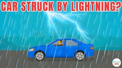 What Happens If Your Car Gets Struck By Lightning While You're In It? Instructional Video