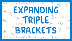 GCSE Maths - Expanding Triple Brackets #37 Instructional Video