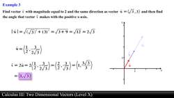 Calculus III: Two Dimensional Vectors (Level 10 of 13) Instructional Video