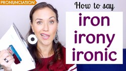 How to Pronounce IRON, IRONY & IRONIC | English Pronunciation Instructional Video