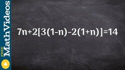 Solving a multi step equation with brackets and parenthesis ex 18, 7n+2[3(1–n)–2(1+n)]=14 Instructional Video