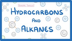 GCSE Chemistry - What is a Hydrocarbon? What are Alkanes? Hydrocarbons and Alkanes Explained #51 Instructional Video