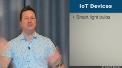 CompTIA Security+ Certification SY0-601: The Total Course - Internet of Things (IoT) Devices Instructional Video