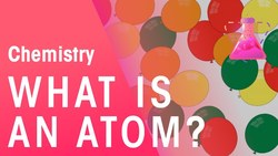What Is An Atom ? Instructional Video