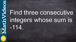 Finding Three consecutive even integers that equal a negative number - Online Tutor Instructional Video