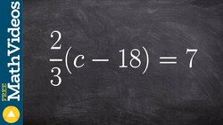 Solving an equation by using distributive property 2/3 (c–18) = 7 Instructional Video