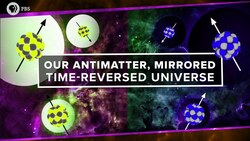 Our Antimatter, Mirrored, Time-Reversed Universe Instructional Video