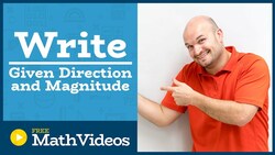 Master writing the vector given the direction and magnitude Instructional Video