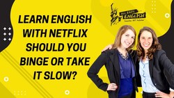 Learn English with Netflix - Should You Binge or Take it Slow?: AEE 1667 Instructional Video